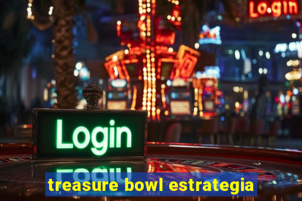 treasure bowl estrategia